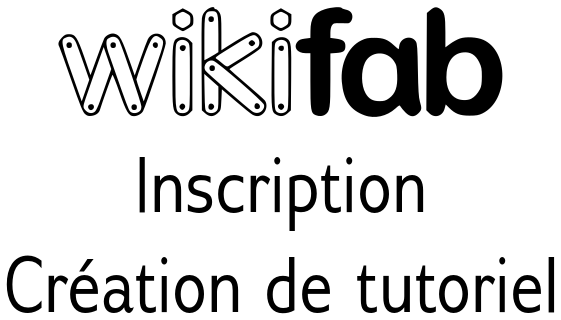 Wikifab - Inscription et création d'un tutoriel wikifab.png