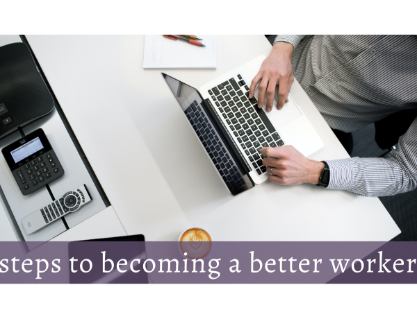 6_steps_to_becoming_a_better_worker_Add_a_subheading_12_.png