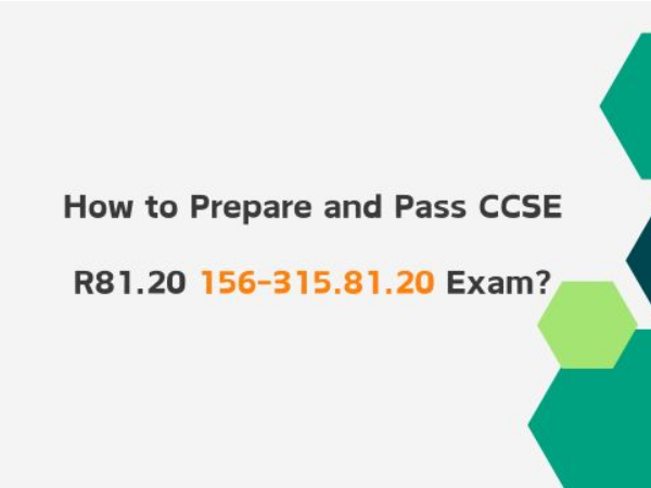 How to Prepare and Pass the CCSE R81 20 156 315 81 20 Exam Wikifab
