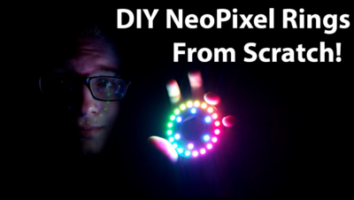 DIY_Custom_NeoPixel_Rings_From_Scratch!_thumbnail_2.png