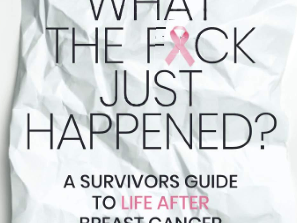 READ_What_the_F_ck_Just_Happened_A_Survivors_Guide_to_Life_After_Breast_Cancer._61uV3_wZyWL.jpg