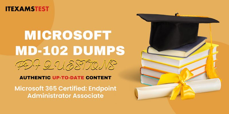 Microsoft MD-102 Dumps Practice Questions 2025 - The Ultimate Path to Exam Success MD-102 BANNER 1 .jpg