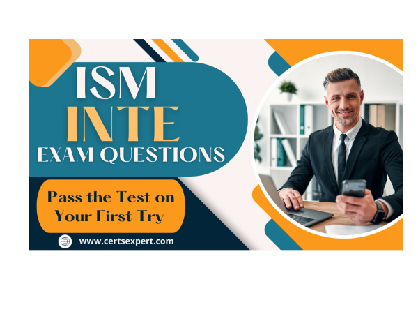 Best_INTE_Exam_Questions_for_Exam_Success_ISM_INTE_Exam_Questions.png