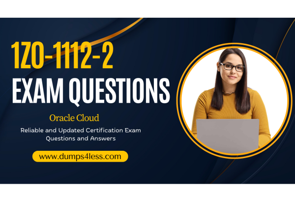 1Z0-1112-2_Exam_Questions-_Comprehensive_Study_Guides_for_Guaranteed_Success_1Z0-1112-2.png