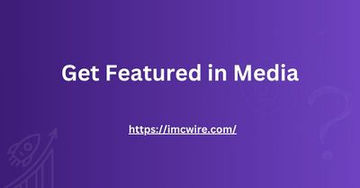 IMCWire-_The_Shortcut_to_Getting_Featured_in_Publications_Get_Featured_in_Media_and_Lead_Your_Industry_IMCWire.jpg