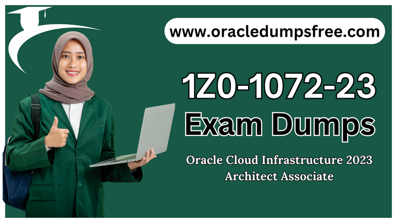 1Z0-1072-23 Exam Dumps to Unleash Your Potential with Expert-Approved Materials Oracledumpsfree Posting 1Z0-1072-23.png