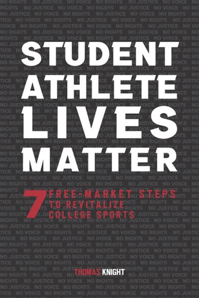 Fichier:Read Student Athlete Lives Matter- 7 Free-Market Steps to Revitalize College Sports 61fKLoW444L.jpg