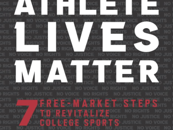 Read_Student_Athlete_Lives_Matter-_7_Free-Market_Steps_to_Revitalize_College_Sports_61fKLoW444L.jpg