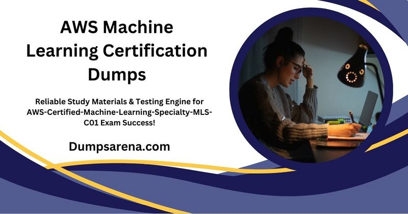 AWS Machine Learning Certification Dumps DumpsArena AWS Machine Learning Certification Dumps The Ultimate AWS Machine Learning Exam Prep Solution.jpg